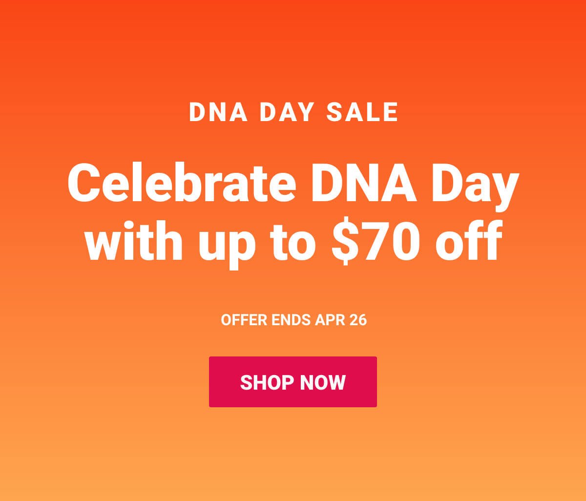 DNA Day Sale
